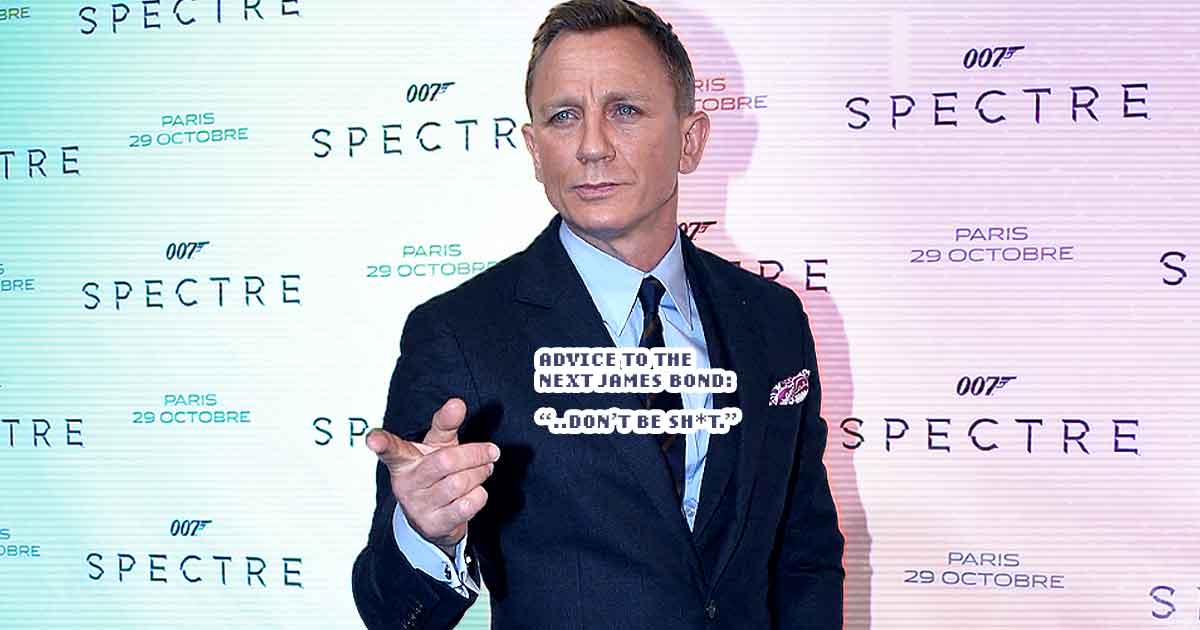 Daniel Craig has on the next James Bond