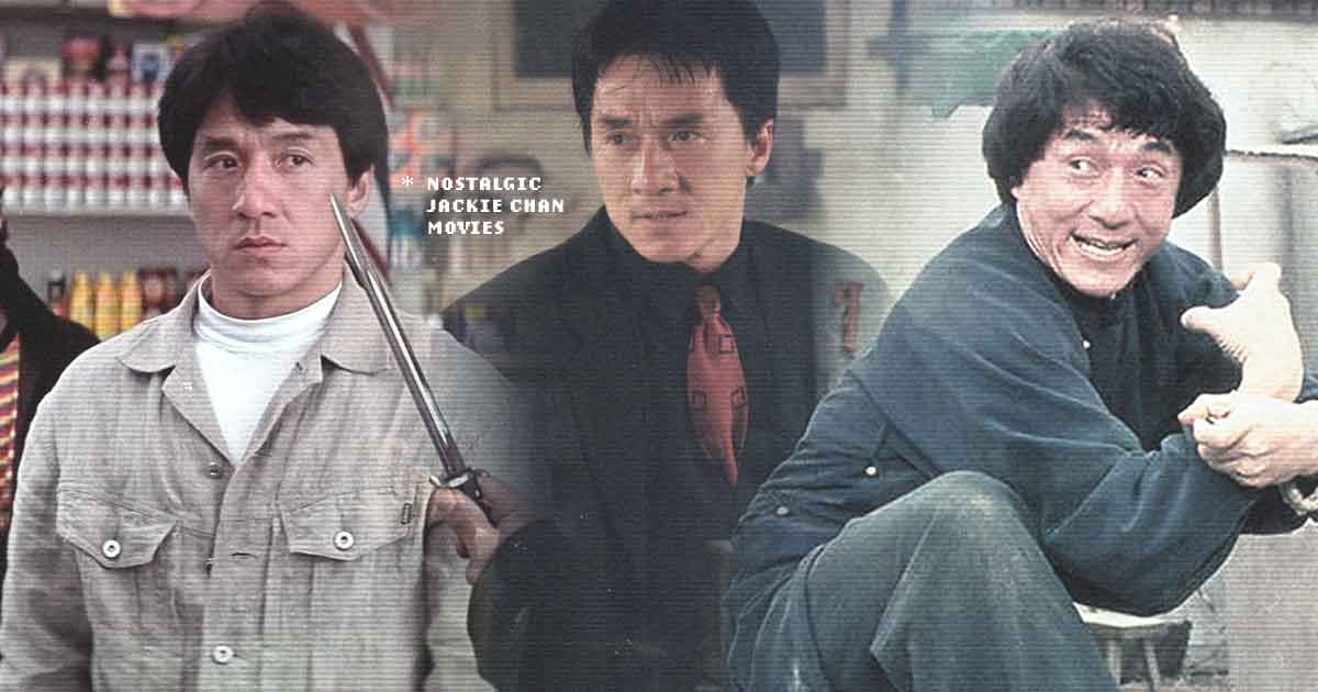 Nostalgic Jackie Chan movies
