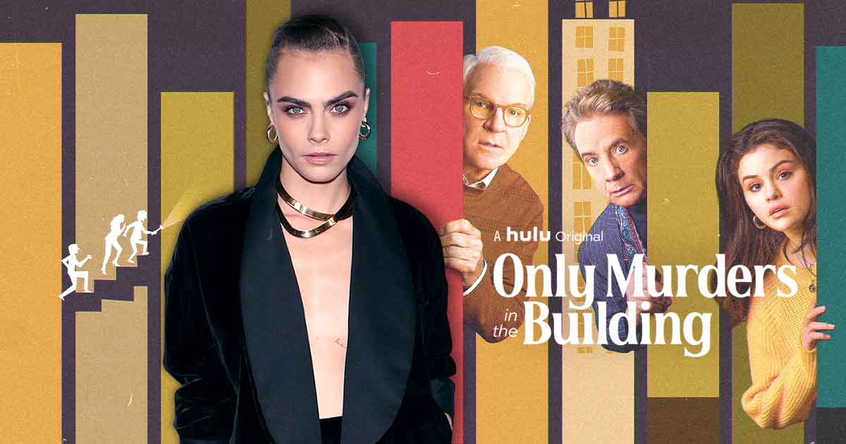 Cara Delevingne joins Only Murders In The Building S2 cast
