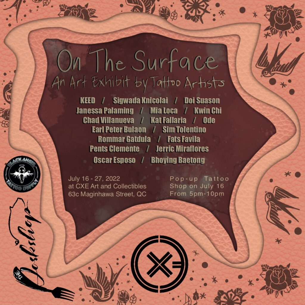Some tattoo artists gathered at CXE Art and Collectibles in Maginhawa last July 16. They launched an exhibit called “On the Surface."