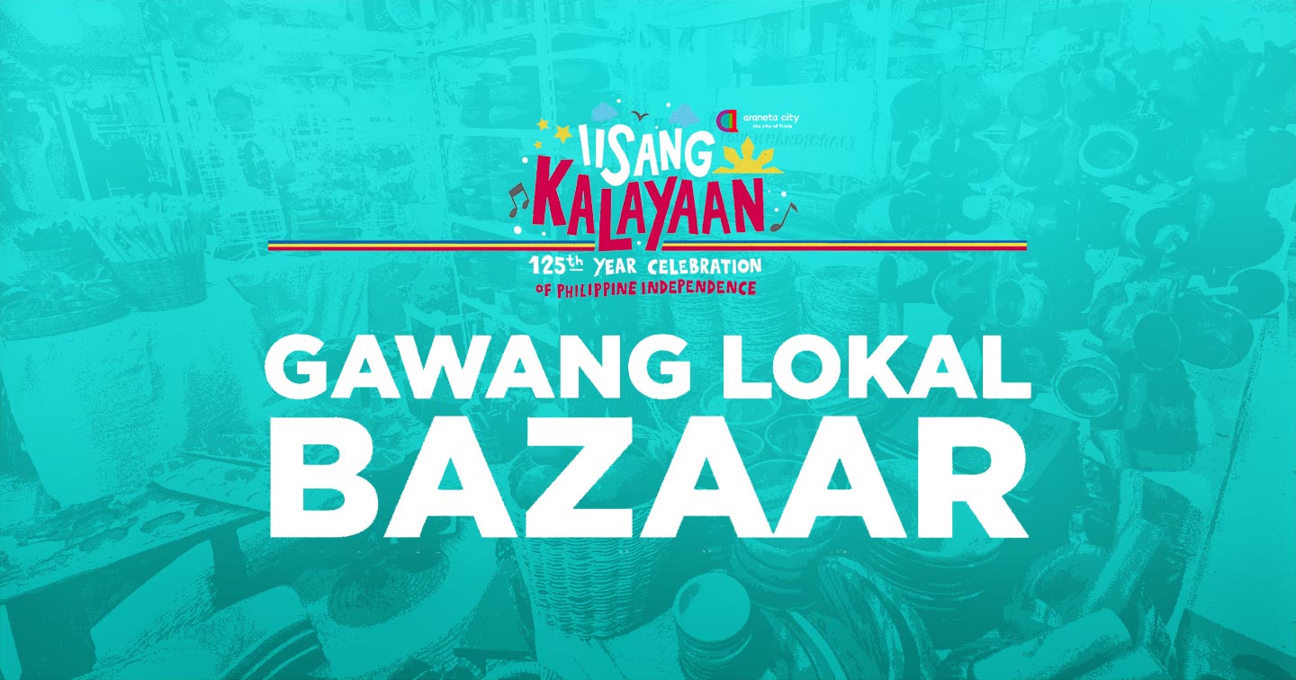 Araneta City Holds Gawang Lokal Bazaar