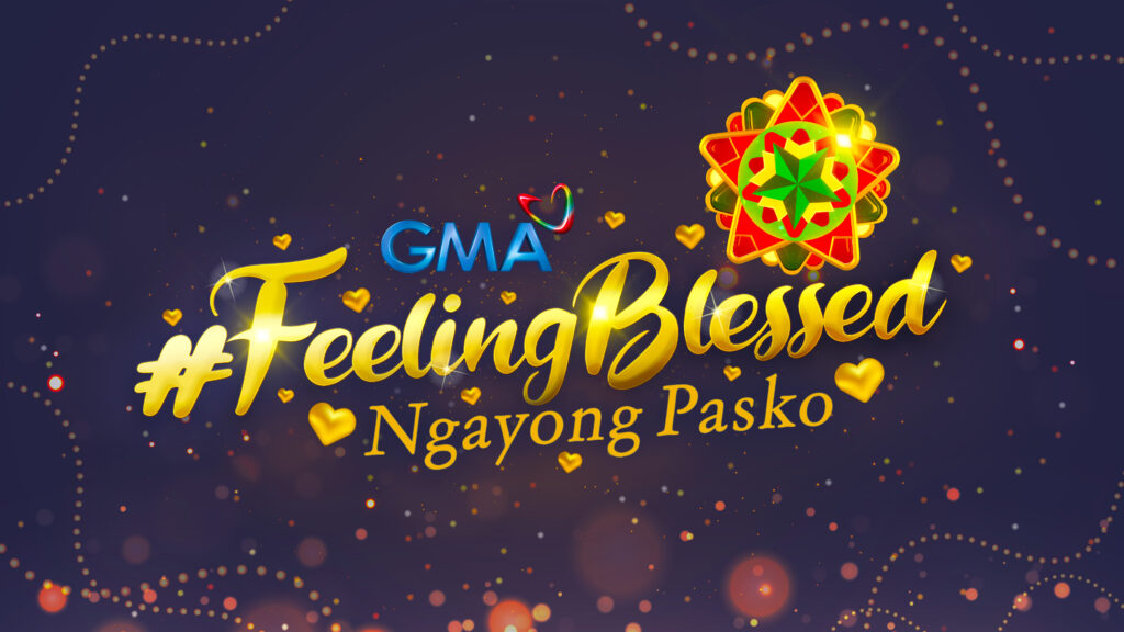 Feeling Blessed Ngayong Pasko GMA Network Encourages Everyone to be Each Others Blessing